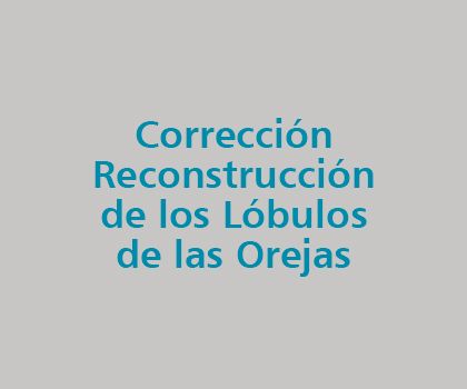 Corrección Reconstrucción de los Lóbulos de las Orejas